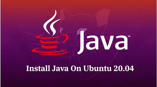 How To Install Java On Ubuntu 20.04