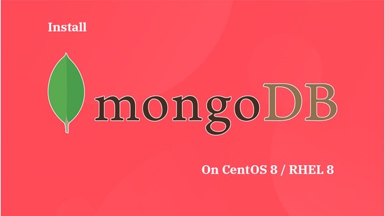 How To Install MongoDB On CentOS 8 / RHEL 8