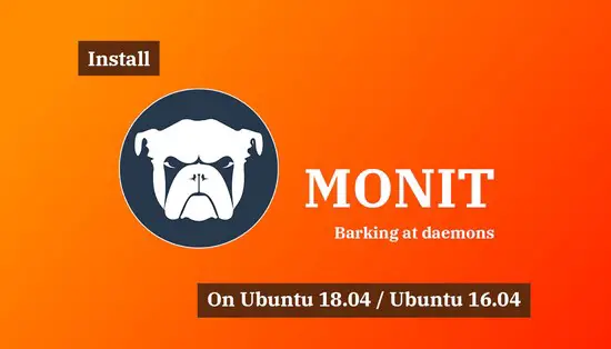 How To Install Monit on Ubuntu 18.04 / Ubuntu 16.04