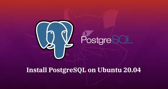 How To Install PostgreSQL On Ubuntu 20.04