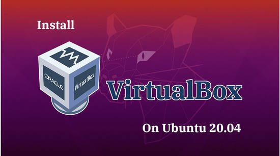 How To Install VirtualBox On Ubuntu 20.04