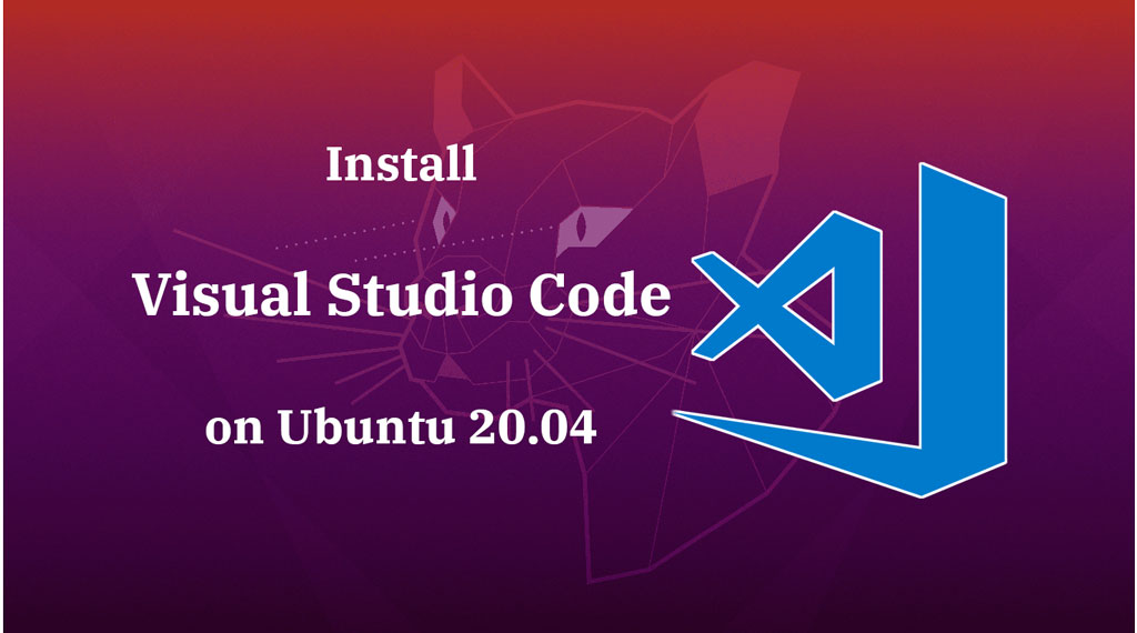 How To Install Visual Studio Code On Ubuntu 20.04 | ITzGeek