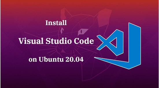 How To Install Visual Studio Code On Ubuntu 20.04