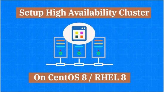 How To Setup High Availability Cluster on CentOS 8 / RHEL 8