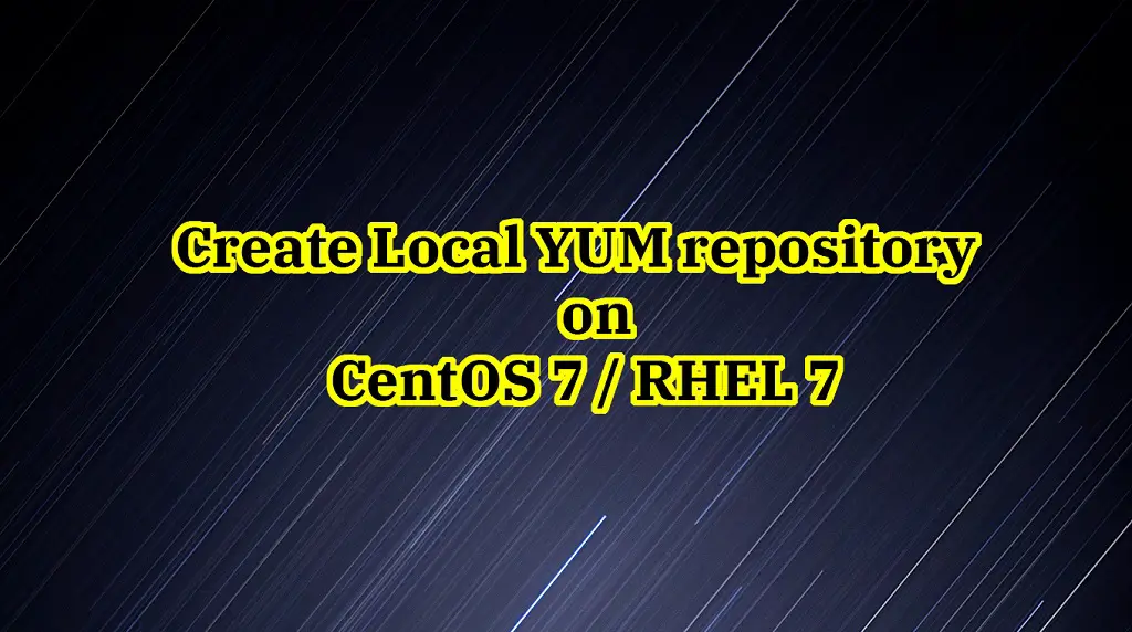 Create Local YUM Repository On CentOS 7