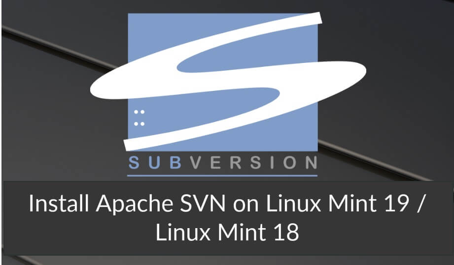 Install Apache SVN on Linux Mint 19