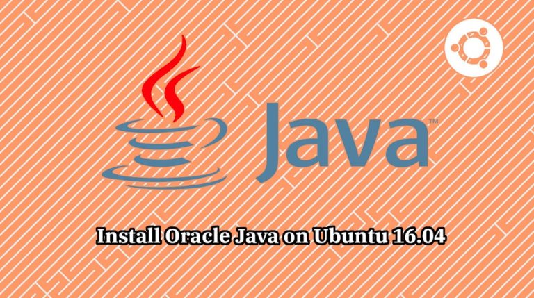 Install Oracle Java on Ubuntu 16.04