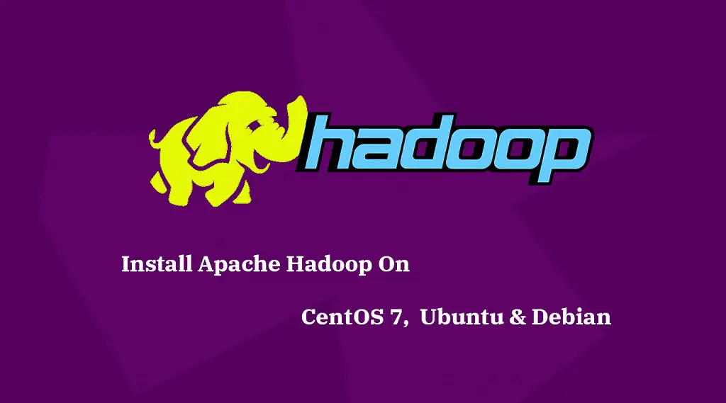 Install Apache Hadoop On CentOS 7