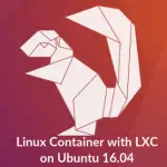 Linux Container with LXC on Ubuntu 16.04