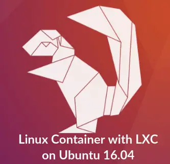 Linux Container with LXC on Ubuntu 16.04