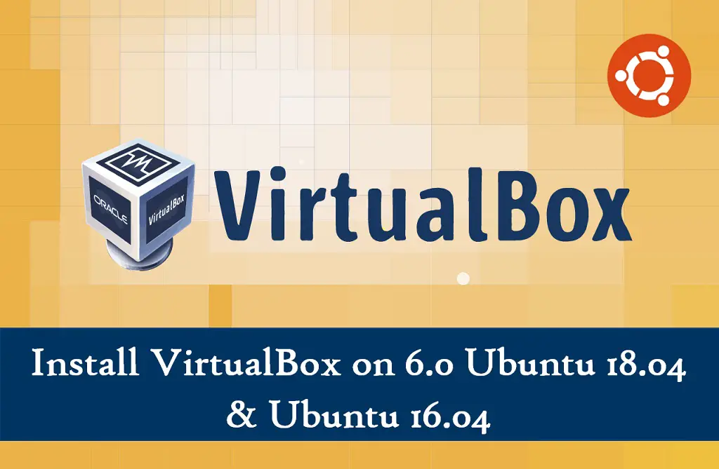 Install VirtualBox 6.0 on Ubuntu 18.04