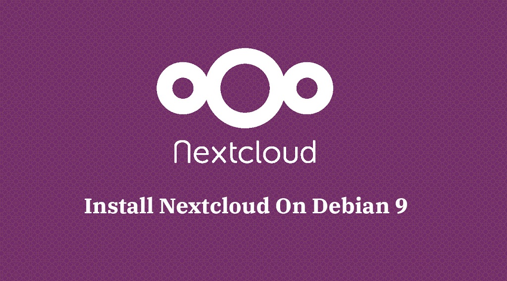 Install Nextcloud On Debian 9