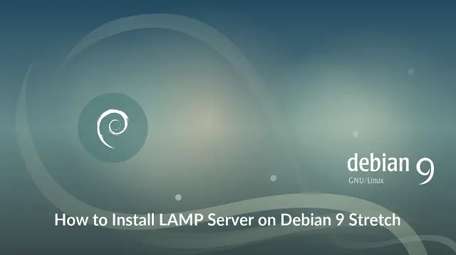 Install LAMP Server on Debian 9 Stretch