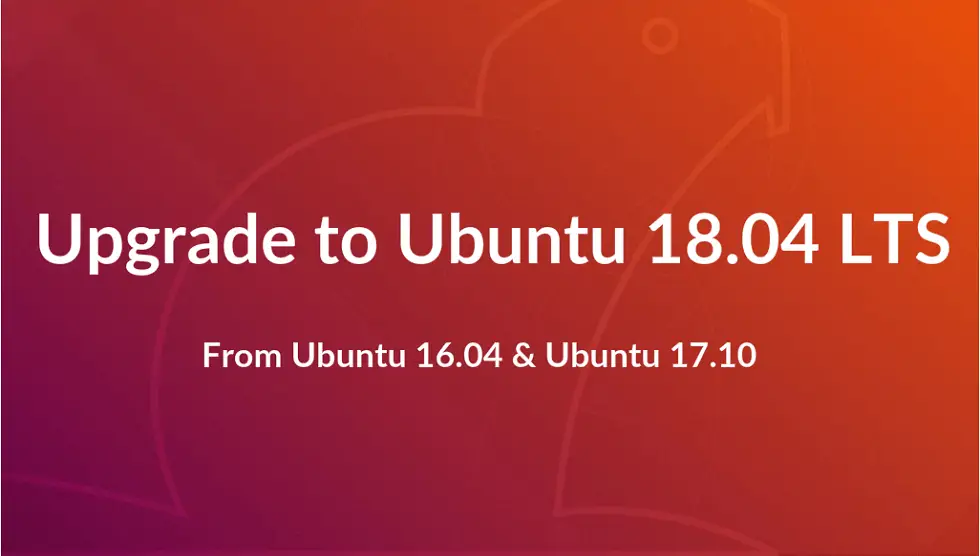 Upgrade To Ubuntu 18.04 From Ubuntu 16.04