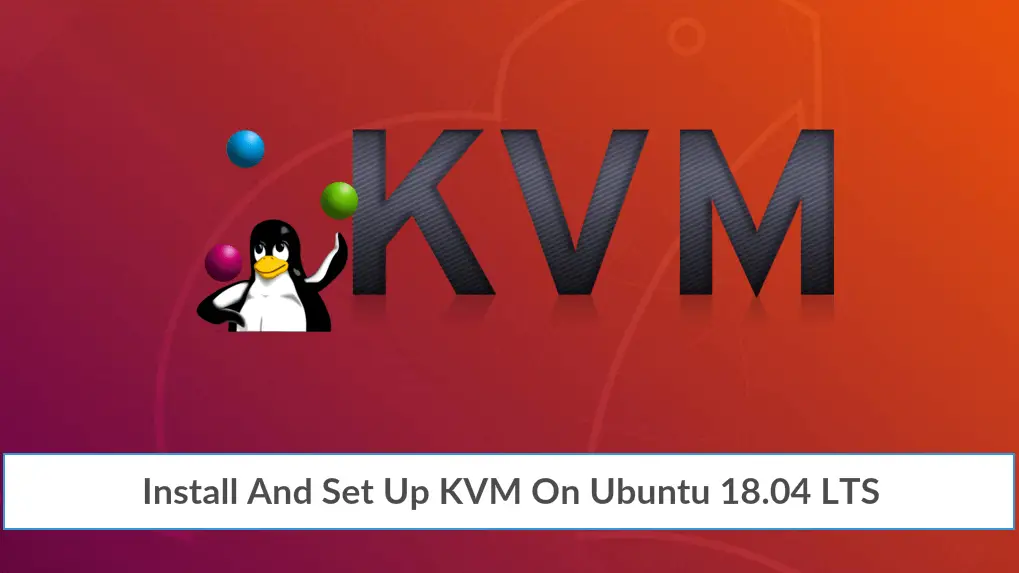 Install And Set Up KVM On Ubuntu 18.04 LTS
