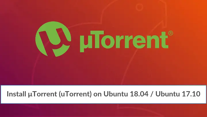 Install μTorrent (uTorrent) on Ubuntu 18.04