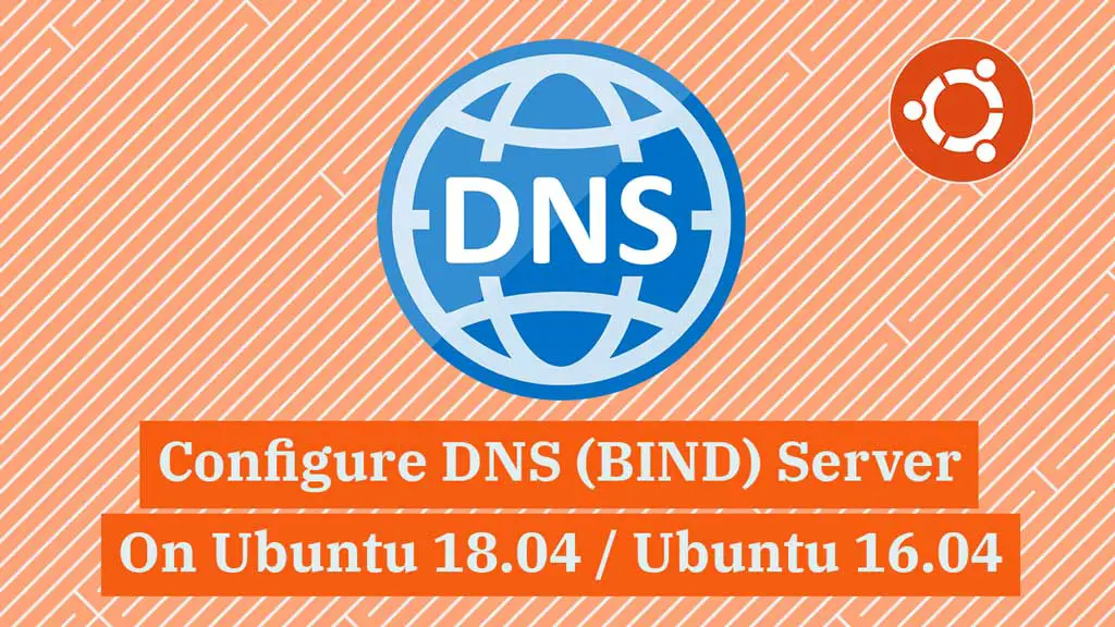 Configure DNS Server On Ubuntu 18.04