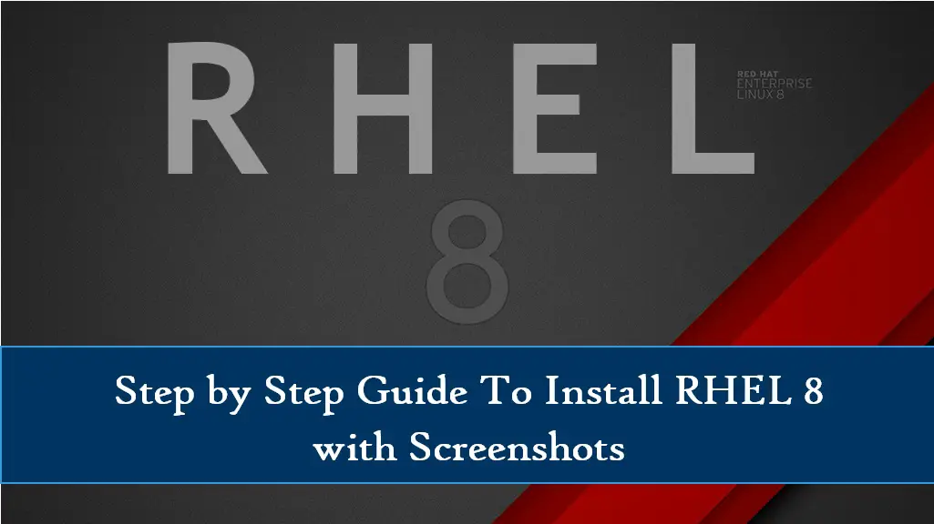 Step by Step Guide To Install RHEL 8