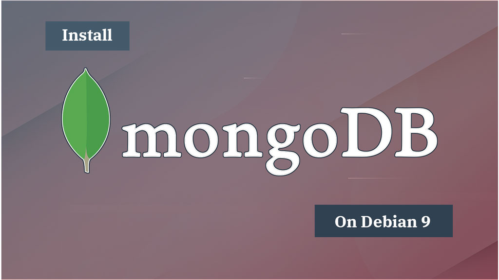 Install MongoDB On Debian 9