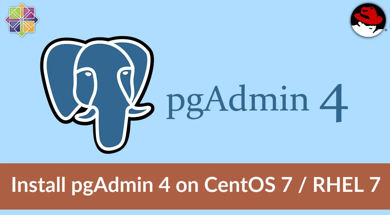 Install pgAdmin 4 on CentOS 7