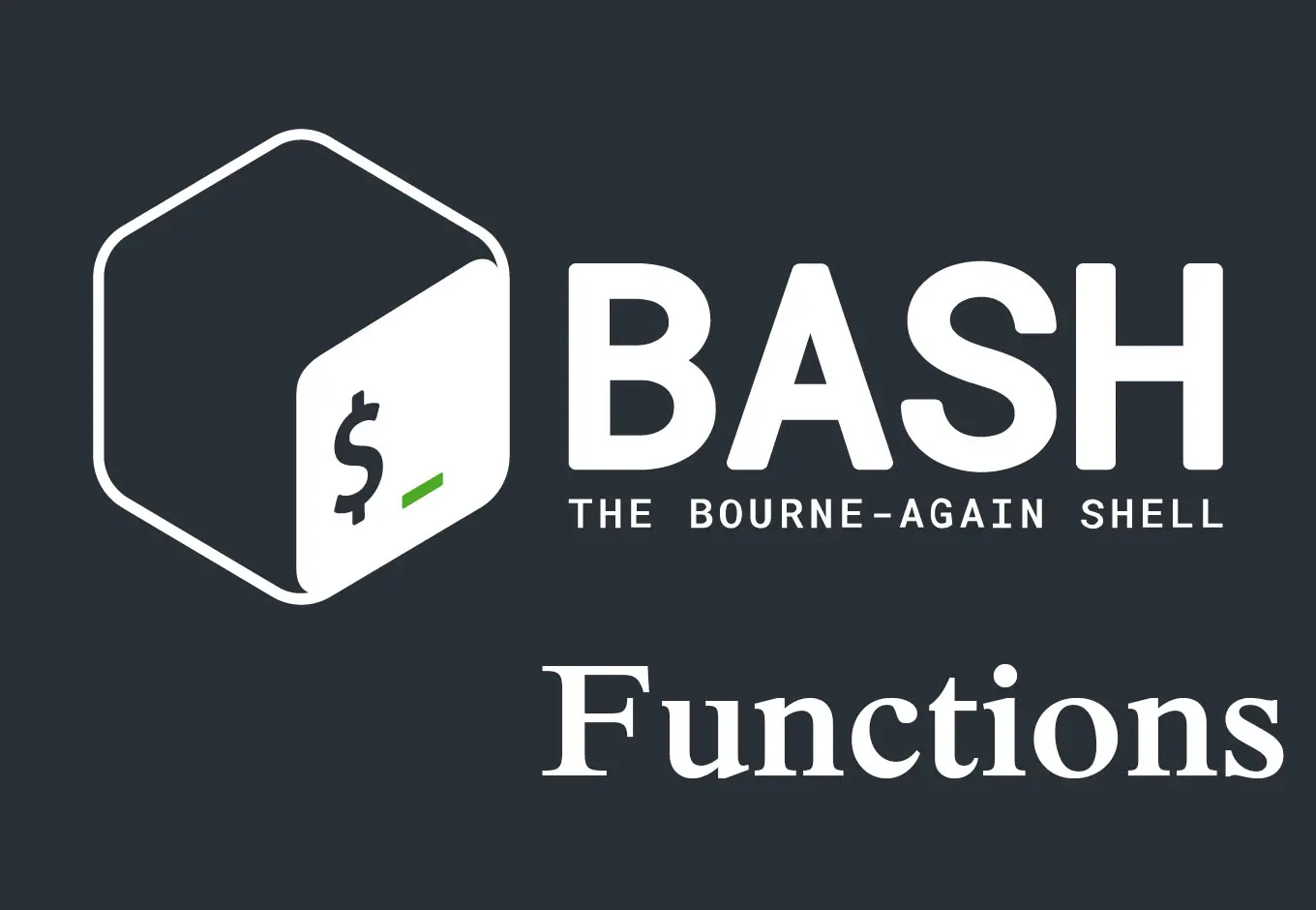 BASH Functions - Shell Scripting - Linux  ITzGeek