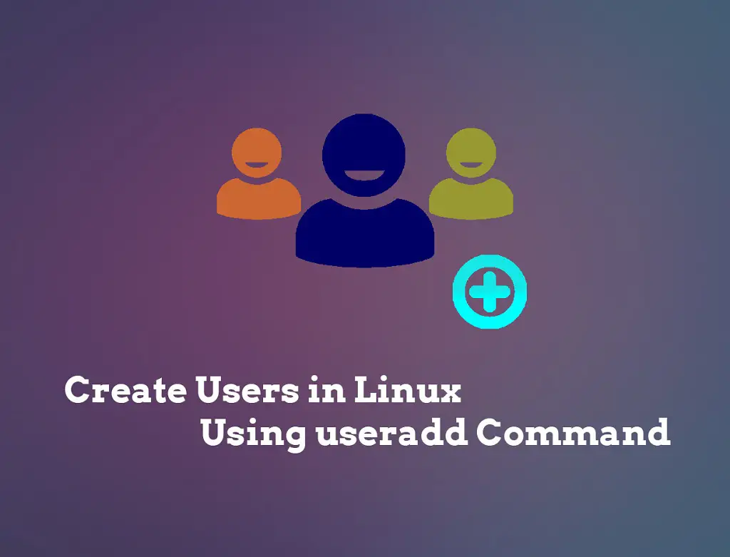 Create Users In Linux Using useradd Command