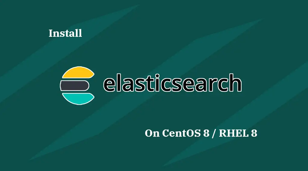 Install Elasticsearch On CentOS 8