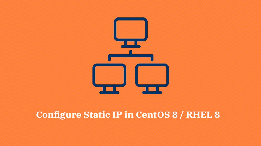 Configure Static IP Address in CentOS 8
