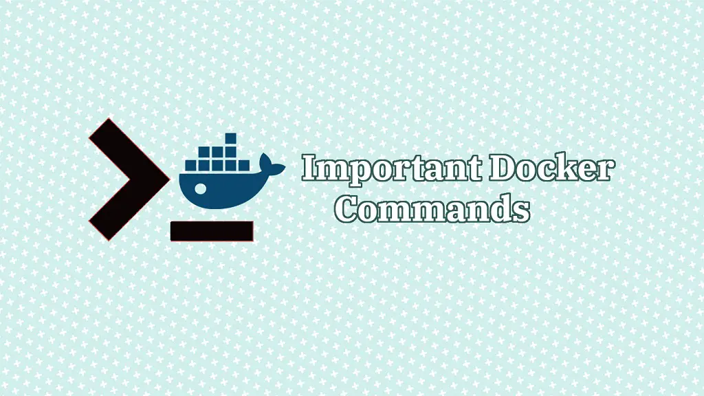 Important Docker Commands