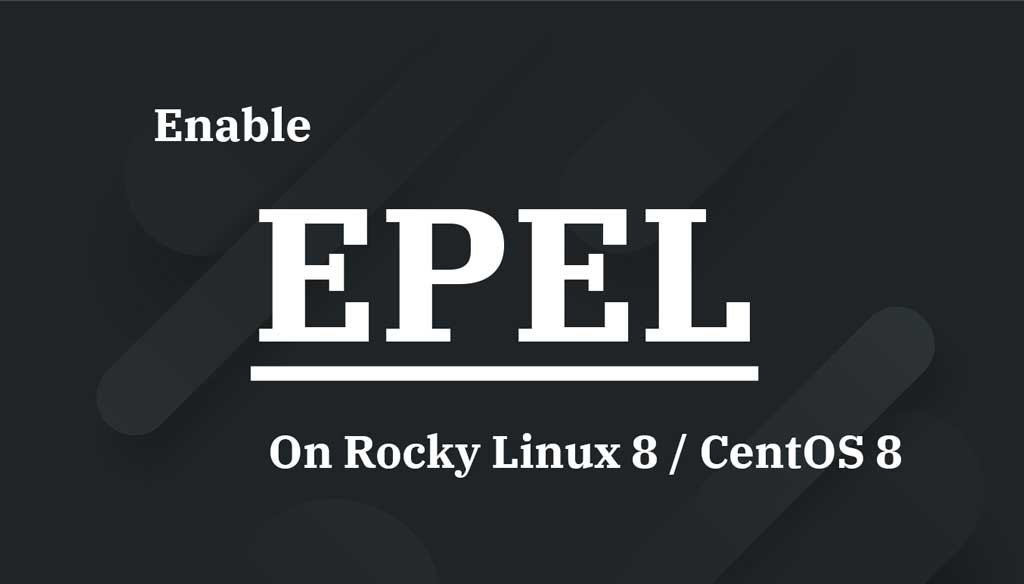 Enable EPEL Repository On Rocky Linux 8
