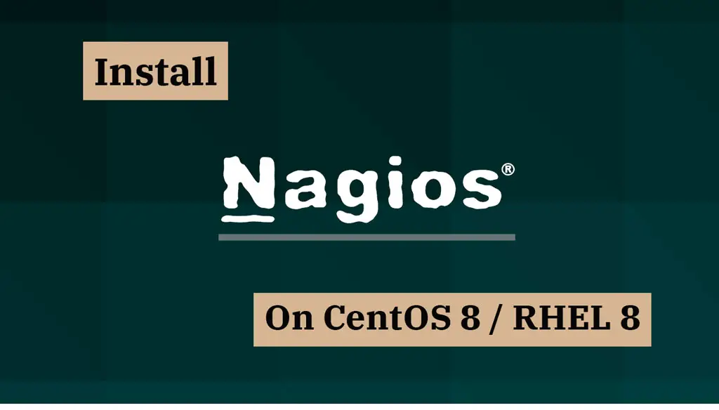 Install Nagios On CentOS 8