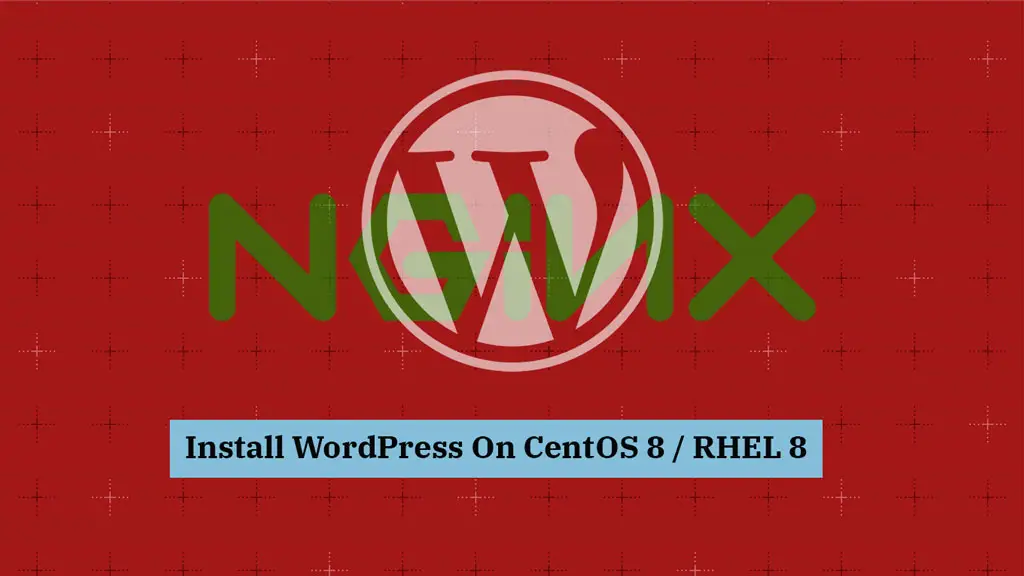 Install WordPress with Nginx on CentOS 8