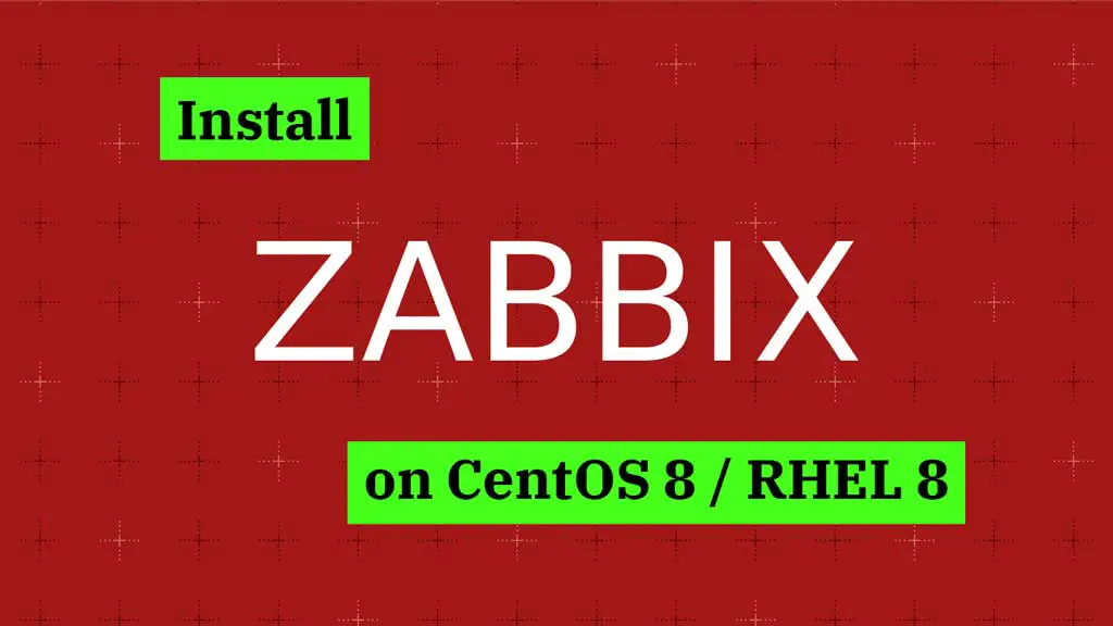 Install Zabbix Server On CentOS 8
