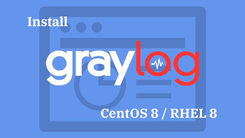 Install Graylog on CentOS 8