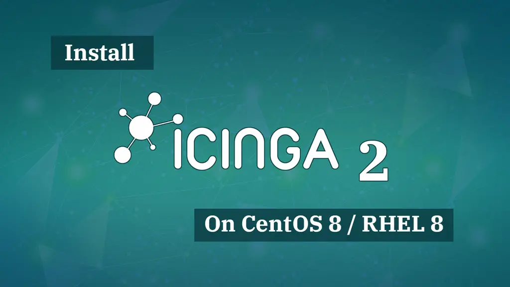 Install Icinga 2 on CentOS 8