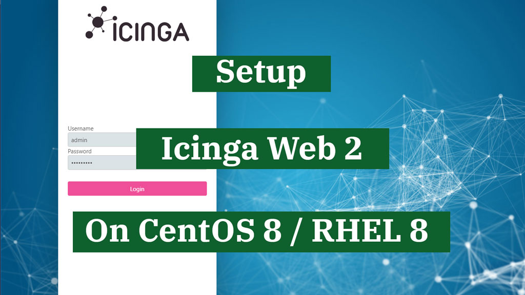 Setup Icinga Web 2 on CentOS 8