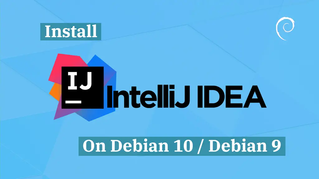 Install IntelliJ IDEA On Debian 10