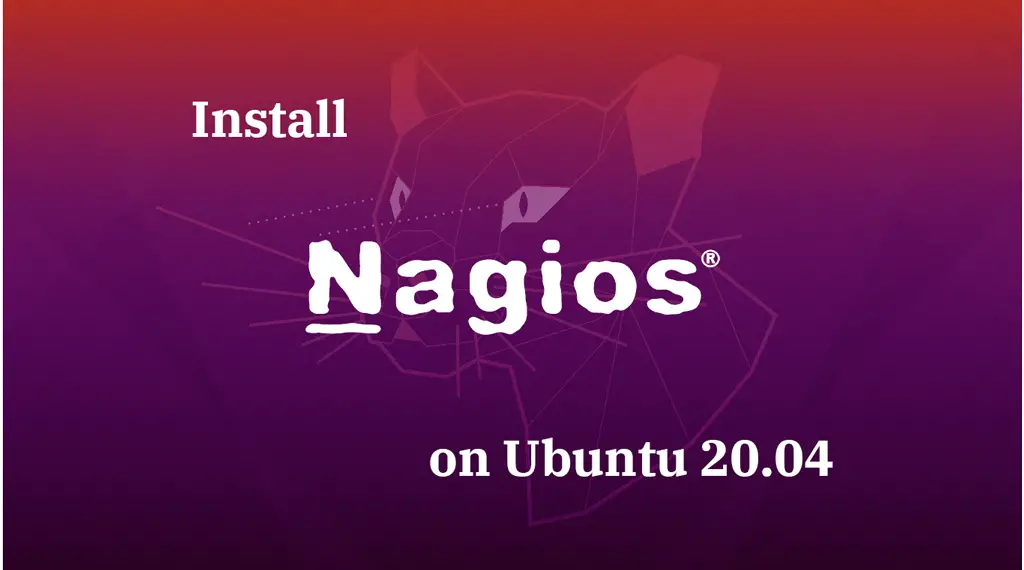 Install Nagios On Ubuntu 20.04