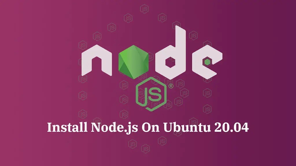 Install Node.js on Ubuntu 20.04