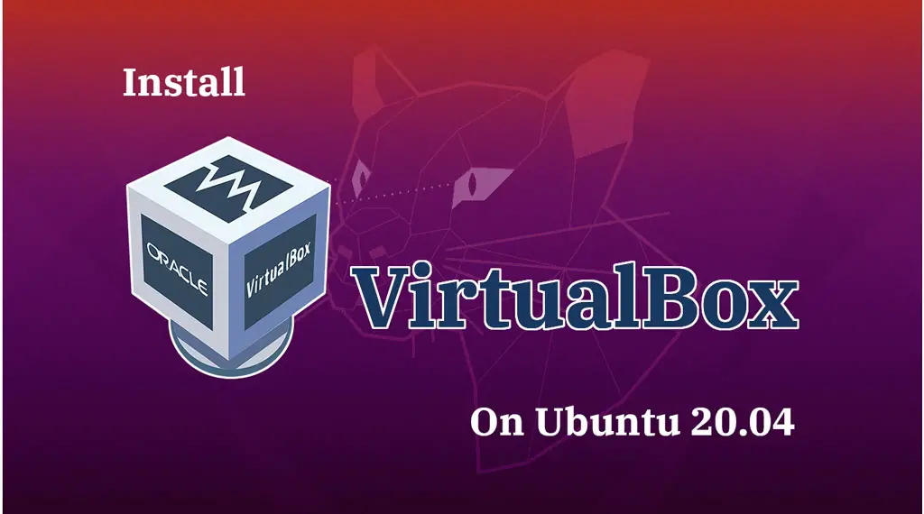 Install VirtualBox On Ubuntu 20.04