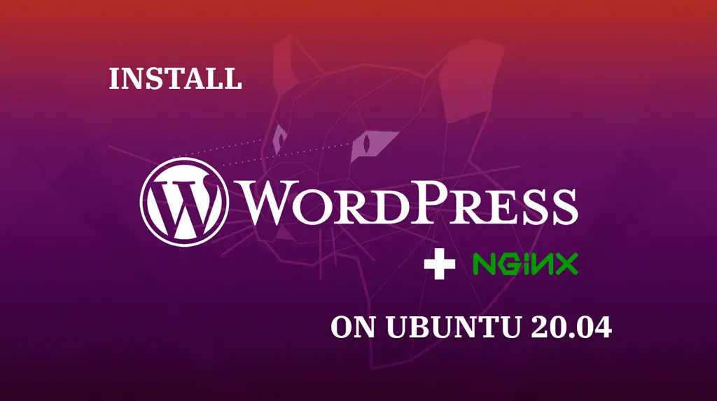 Install WordPress With Nginx On Ubuntu 20.04