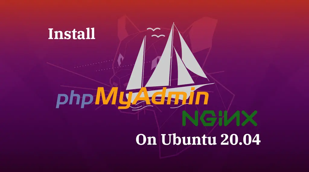 Install phpMyAdmin with Nginx on Ubuntu 20.04