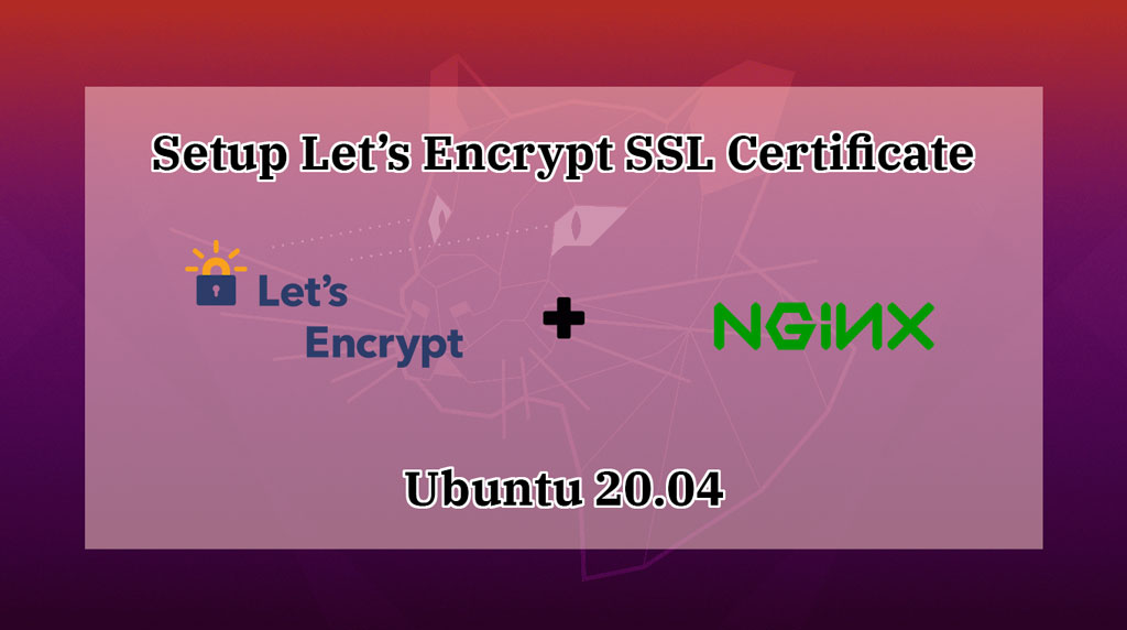 Setup Let's Encrypt SSL Certificate With Nginx on Ubuntu 20.04