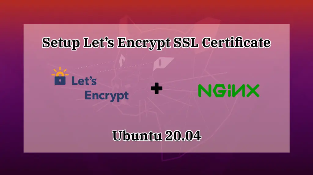 Setup Let's Encrypt SSL Certificate With Nginx on Ubuntu 20.04