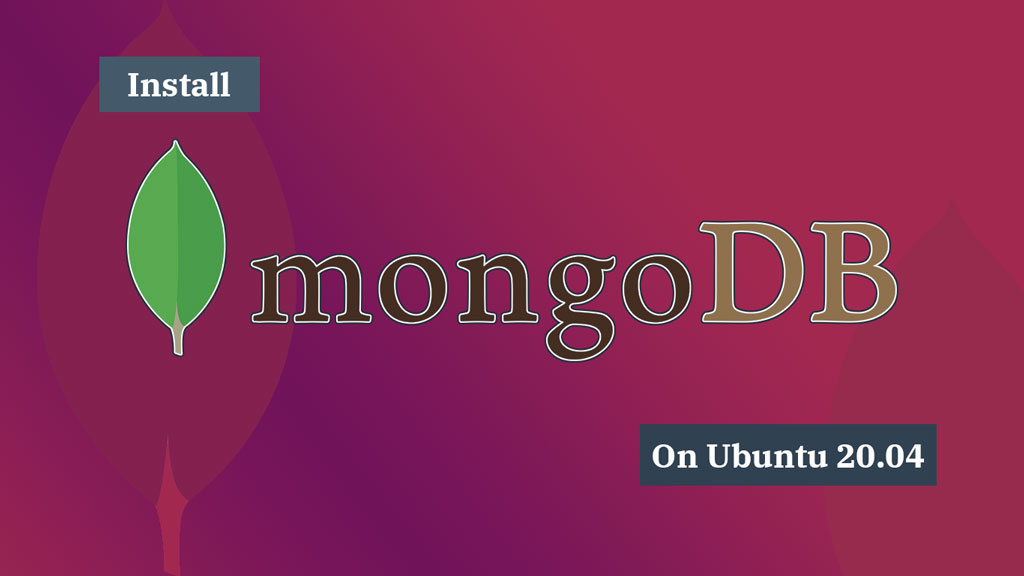 How To Install MongoDB On Ubuntu 20.04 