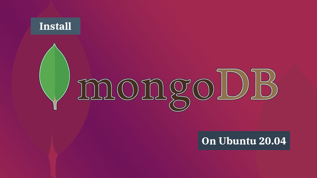 How To Install MongoDB On Ubuntu 20.04 - ITzGeek