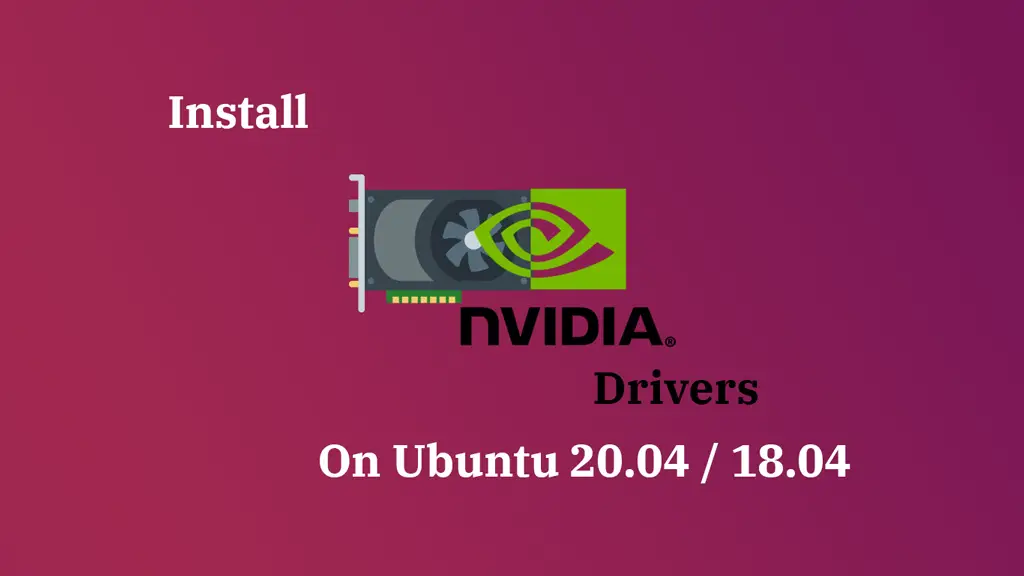 Install Nvidia Drivers On Ubuntu 20.04