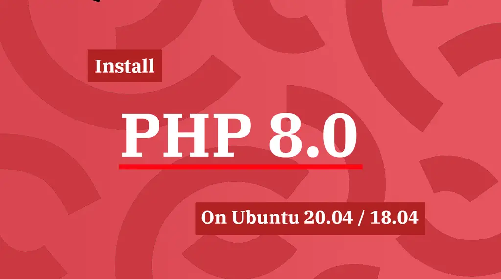 Install PHP 8.0 on Ubuntu 20.04