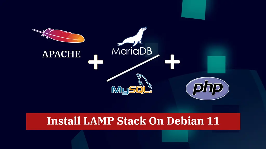 Install Apache, MariaDB, PHP (LAMP Stack) on Debian 11