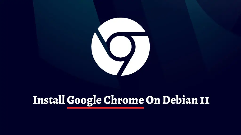 Install Google Chrome on Debian 11